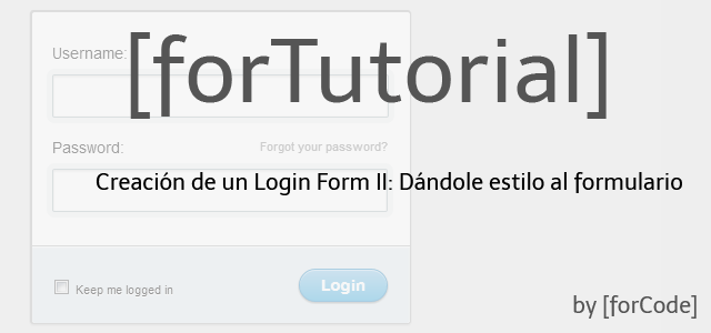 Creación de un Login Form II: Dándole estilo al formulario