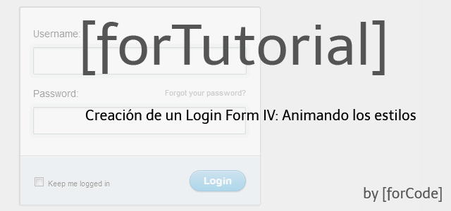 Creación de un Login Form IV: Animando los estilos